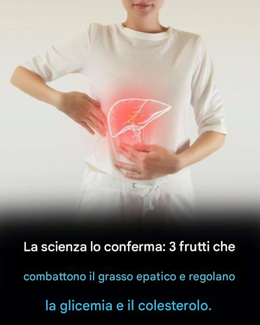 Scientificamente provato: 3 frutti che combattono la steatosi epatica, regolano la glicemia e migliorano il colesterolo.